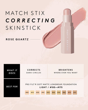 Match Stix Corrector Skinstick Infographic for shade Rose Quartz shown: What it does – corrects (darks circles) and brightens (where ever you want), and Best for – Pro Filt’r Soft Matte Longwear Foundation in shades Light (#100-#175).