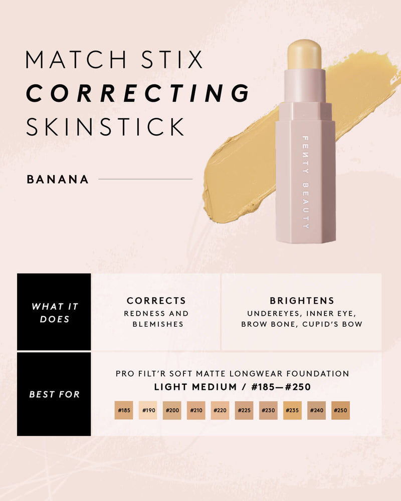 Match Stix Corrector Skinstick Infographic for shade Banana shown: What it does – corrects (redness and blemishes) and brightens (undereyes, inner eye, brow bone, cupid’s bow), and Best for – Pro Filt’r Soft Matte Longwear Foundation in shades Light Medium (#185-250).
